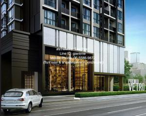 Condo Premio Vetro Kaset พรีมิโอ วีโทร เกษตร ขนาดพื้นที่ 38 SQUARE METER 1BEDROOM 16000 THAI BAHT ไม่ไกลจาก ตรงข้าม ม.เกษตรศาสตร์ บางเขน ราคาสุดพิเศษ
